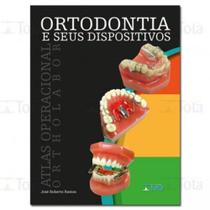 Ortodontia e seus Dispositivos - Editora Tota