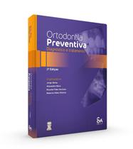 Ortodontia preventiva: diagnóstico e tratamento - EDITORA Santos Publicações