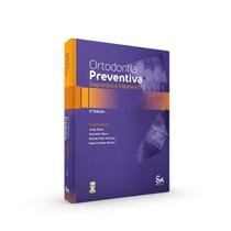 Ortodontia Preventiva: Diagnostico e Tratamento - SANTOS PUBLICAÇÕES LTDA.