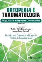 Ortopedia E Traumatologia - Perguntas E Respostas Comentadas - MEDBOOK EDITORA