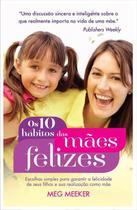 Os 10 Hábitos das Mães Felizes - Thomas Nelson Brasil