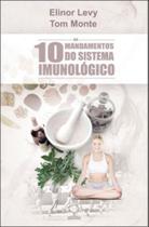 Os 10 mandamentos do sistema imunológico Os 10 mandamentos do sistema imunológico