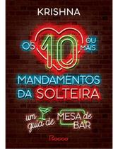 Os 10 (Ou Mais) Mandamentos Da Solteira Os 10 (Ou Mais) Mandamentos Da Solteira