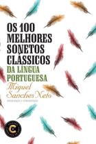 Os 100 Melhores Sonetos Clássicos da Língua Portuguesa Os 100 Melhores Sonetos Clássicos da Língua Portuguesa