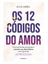 OS 12 CÓDIGOS DO AMOR - Autor: ABRIL, ELVA - PENSAMENTO