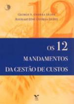 Os 12 mandamentos de gestao de custos - FGV EDITORA Os 12 mandamentos de gestao de custos - FGV EDITORA