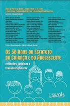 Os 30 anos do estatuto da criança e do adolescente - WAK EDITORA