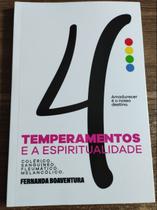 Os 4 Temperamentos e a Espiritualidade - Fernanda Boaventura - Rica Editora