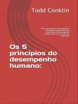 Os 5 princípios do desempenho humano Os 5 princípios do desempenho humano