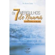 Os 7 Mergulhos De Naamã ( Pe. Bruno Costa )