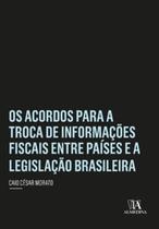 Os acordos para a troca de informações fiscais entre países e a legislação brasileira - ALMEDINA BRASIL
