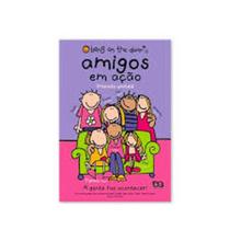 Os Amigos em Ação - Editora Ática Os Amigos em Ação - Editora Ática