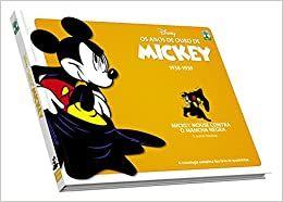 Os Anos de Ouro de Mickey-Mickey Mouse Contra o Mancha Negra - ABRIL