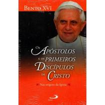 Os Apóstolos e os Primeiros Discípulos de Cristo (Paulus) Os Apóstolos e os Primeiros Discípulos de Cristo (Paulus)