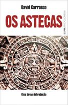 Os astecas - uma breve introdução - L&PM Os astecas - uma breve introdução - L&PM