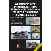 Os Benefícios Por Incapacidade E Das Pessoas Com Deficiência Em Juízo E Os Direitos Humanos Em Ação