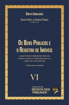 Os Bens Públicos E O Registro De Imóveis: Coleção Direito Imobiliário - Volume 6 - 2ª Edição (2022) - RT - Revista dos Tribunais