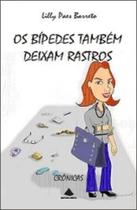 Os bipedes tambem deixam rastros - LILLY PAES BARRETO