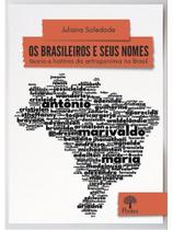 Os brasileiros e seus nomes Os brasileiros e seus nomes