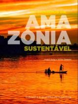 Os caminhos da amazônia sustentável Os caminhos da amazônia sustentável