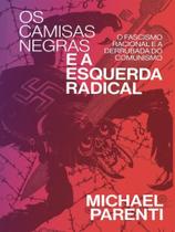 Os camisas negras e a esquerda radical - AUTONOMIA LITERARIA