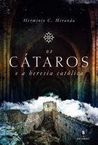 Os Cátaros e A Heresia Católica - Lachatre