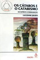 Os Cátaros e o Catarismo