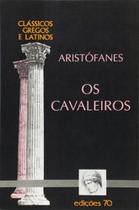 Os cavaleiros - EDICOES 70 - ALMEDINA