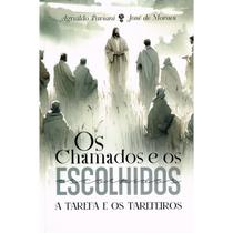 Os Chamados e os Escolhidos - A Tarefa e os Tarefeiros Os Chamados e os Escolhidos - A Tarefa e os Tarefeiros