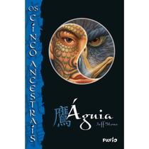 Os cinco ancestrais-águia(col.pavio) - EDITORA ROCCO