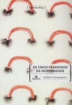 Os cinco paradoxos da modernidade Os cinco paradoxos da modernidade