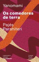 Os Comedores De Terra - Ou o Livro Das Transformações Contadaspelos Yanomami Do Grupo Parahiteri