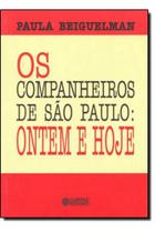 Os Companheiros de São Paulo: Ontem e Hoje - Cortez