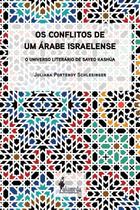 Os Conflitos de Um Árabe Israelense - O Universo Literário de Sayed Kashúa Os Conflitos de Um Árabe Israelense - O Universo Literário de Sayed Kashúa