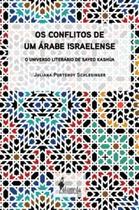 Os Conflitos de Um Árabe Israelense: o Universo Literário de Sayed Kashúa Os Conflitos de Um Árabe Israelense: o Universo Literário de Sayed Kashúa