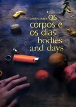 Os Corpos e os Dias / Bodies And Days Os Corpos e os Dias / Bodies And Days