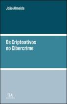 Os Criptoativos no Cibercrime - Almedina