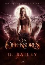OS DEFENSORES - Volume 2: A Vingança dos Alfas