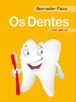Os dentes - bem-estar físico Os dentes - bem-estar físico