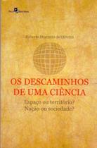 Os Descaminhos de Uma Ciência: Espaço Ou Território Nação Ou Sociedade - Paco