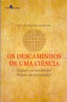 Os Descaminhos de Uma Ciência: Espaço Ou Território Nação Ou Sociedade - Paco Os Descaminhos de Uma Ciência: Espaço Ou Território Nação Ou Sociedade - Paco