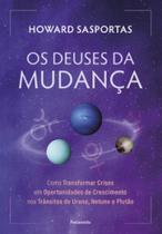 Os deuses da mudança Os deuses da mudança