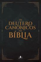 Os Deuterocanônicos Da Bíblia Os Deuterocanônicos Da Bíblia