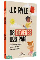 Os Deveres dos Pais I J.C. Ryle Os Deveres dos Pais I J.C. Ryle