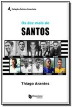 Os Dez Mais do Santos - Coleção Ídolos Imortais - Maquinária