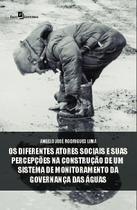 Os Diferentes Atores Sociais e Suas Percepções na Construção de um Sistema de Monitoramento da Gover