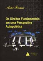 Os direitos fundamentais em uma perspectiva autopoiética - LIVRARIA DO ADVOGADO Os direitos fundamentais em uma perspectiva autopoiética - LIVRARIA DO ADVOGADO