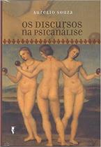 Os discursos na psicanálise - COMPANHIA DE FREUD