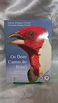 Os Doze Cantos Do Brasil + Relógio De Parede Frisch Johan Dalgas
