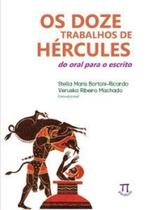 Os doze trabalhos de hércules. do oral para o escrito- volume i